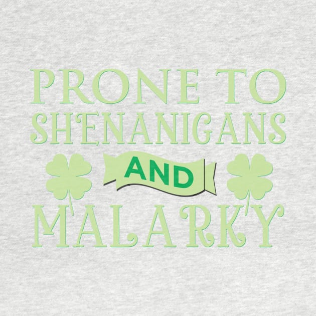 Prone to Shenanigans and Malarky Irish by starbubble